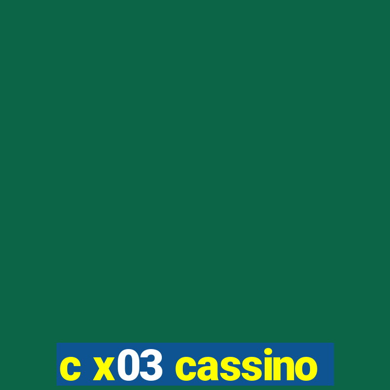 c x03 cassino